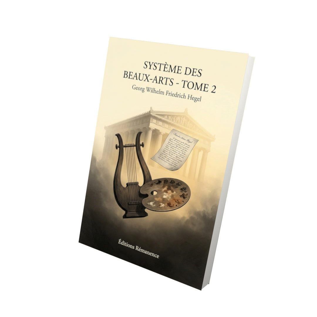 Livre Système des beaux-arts - Tome 2 par Georg Wilhelm Friedrich Hegel - Vue 3D - Editions Remanence