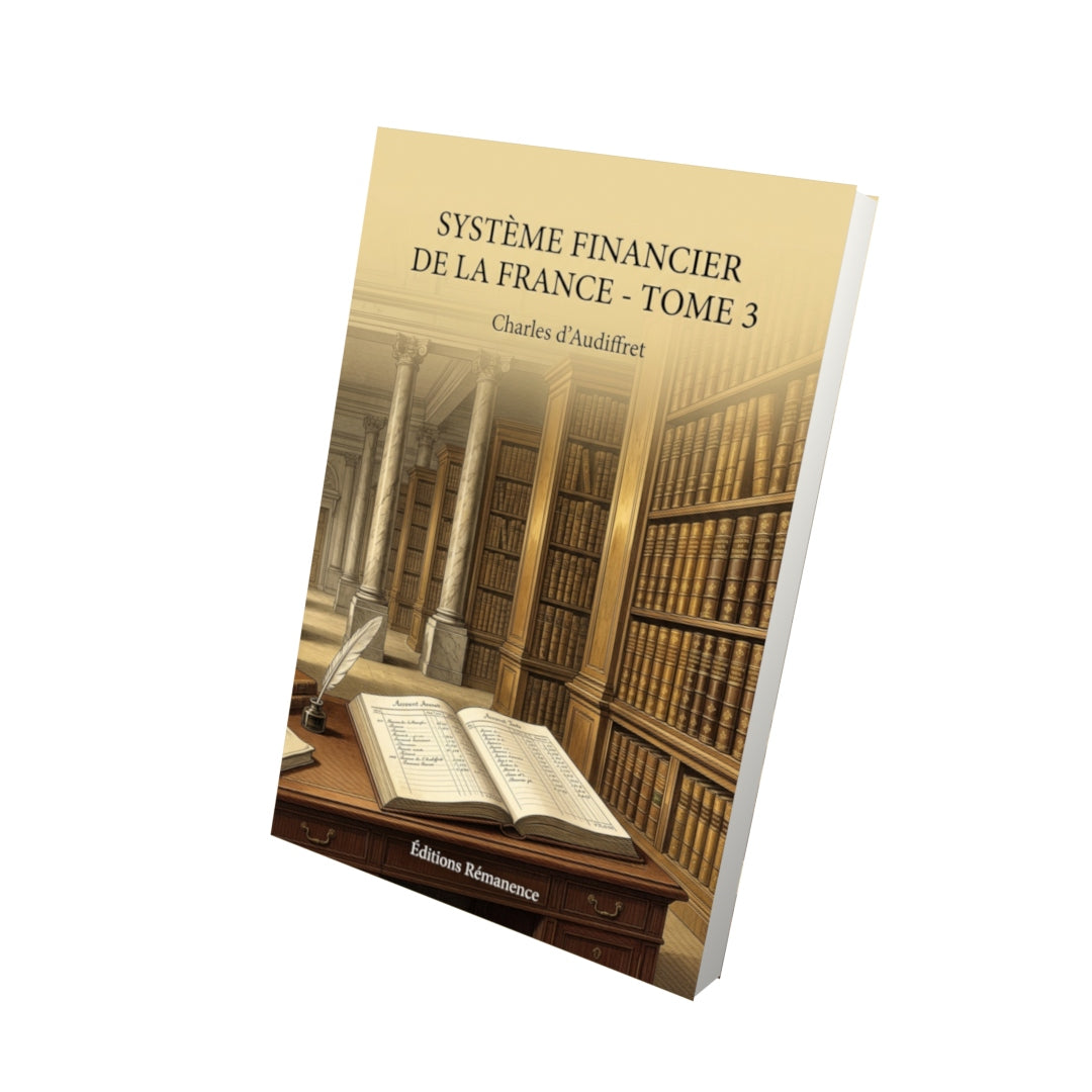 Livre Système financier de la France - Tome 3 par Charles d’Audiffret - Vue 3D - Editions Remanence