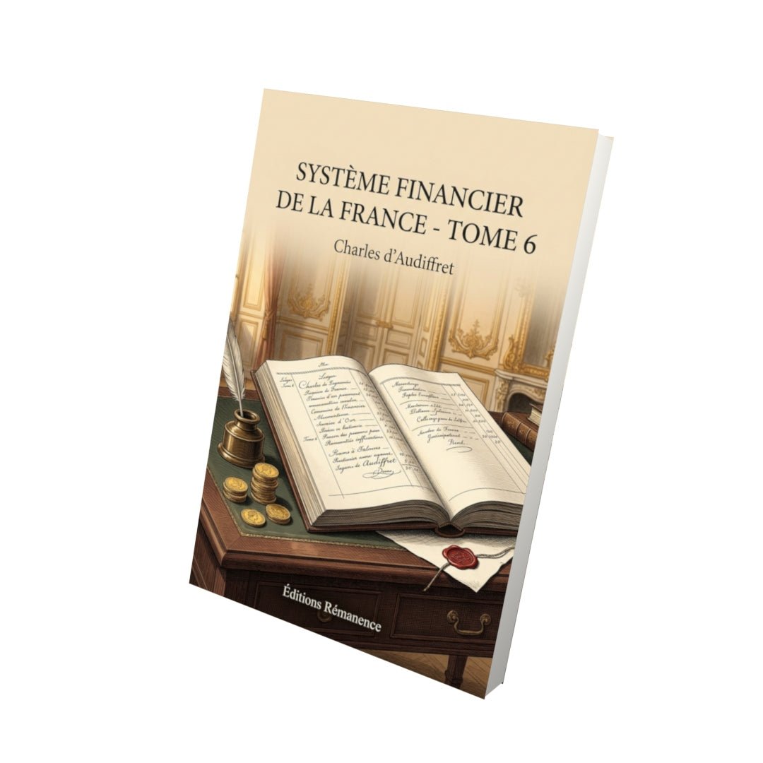 Livre Système financier de la France - Tome 6 par Charles d’Audiffret - Vue 3D - Editions Remanence