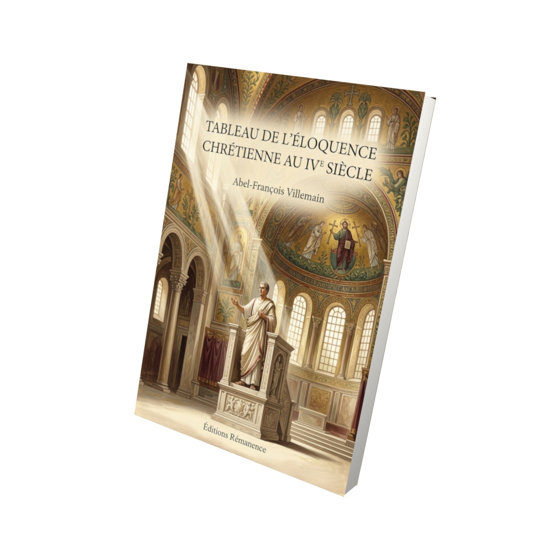 Livre Tableau de l’éloquence chrétienne au IVe siècle par Abel-François Villemain - Vue 3D - Editions Remanence
