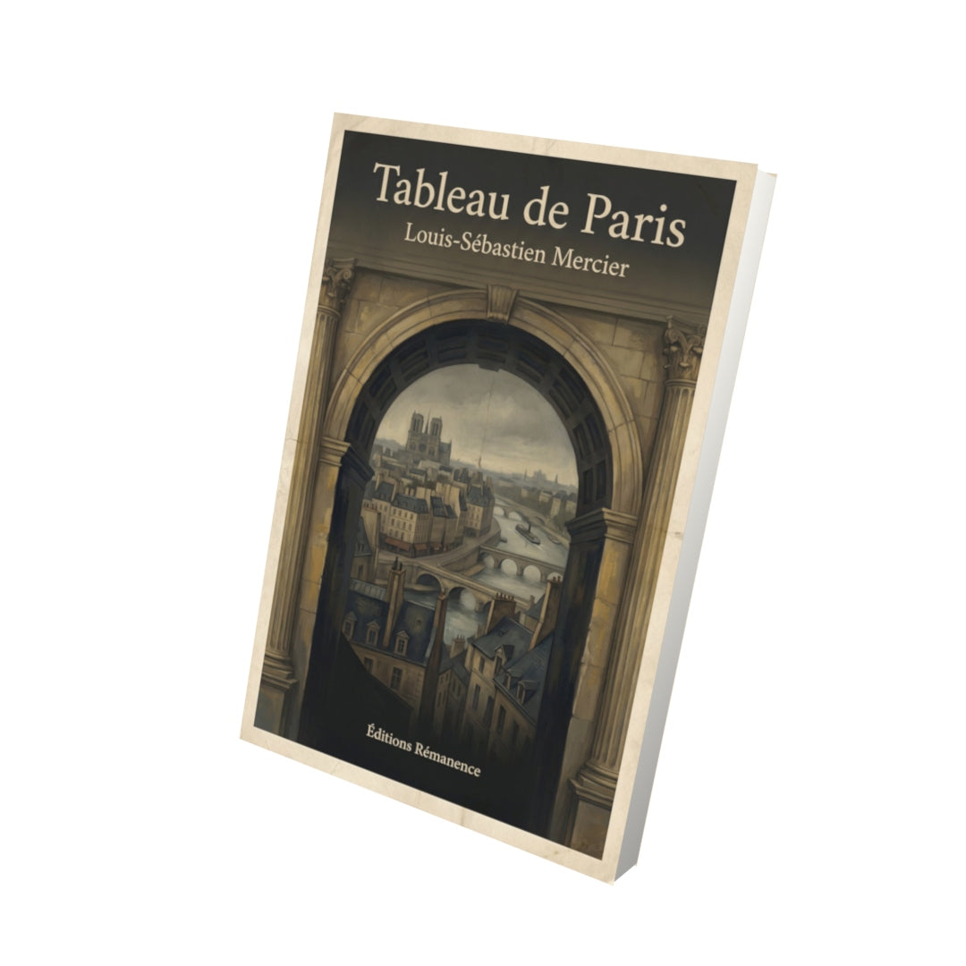 Livre Tableau de Paris – Louis-Sébastien Mercier - Vue 3D - Editions Remanence