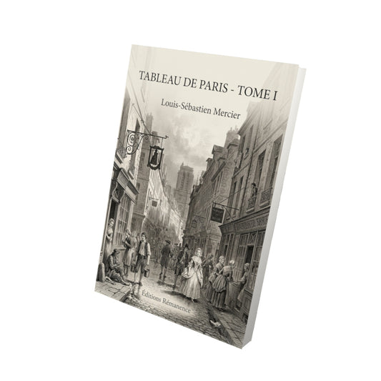 Livre Tableau de Paris - Tome I par Louis-Sébastien Mercier - Vue 3D - Editions Remanence