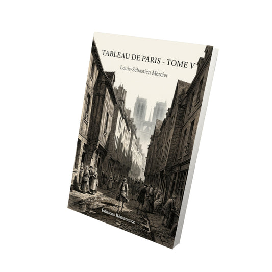 Livre Tableau de Paris - Tome V par Louis-Sébastien Mercier - Vue 3D - Editions Remanence
