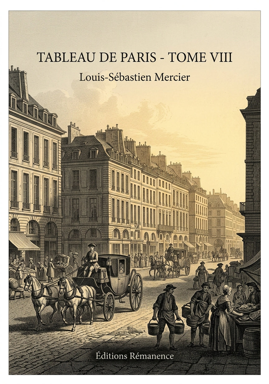 Livre Tableau de Paris - Tome VIII par Louis-Sébastien Mercier - Couverture - Editions Remanence