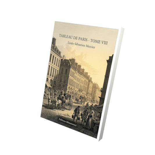 Livre Tableau de Paris - Tome VIII par Louis-Sébastien Mercier - Vue 3D - Editions Remanence