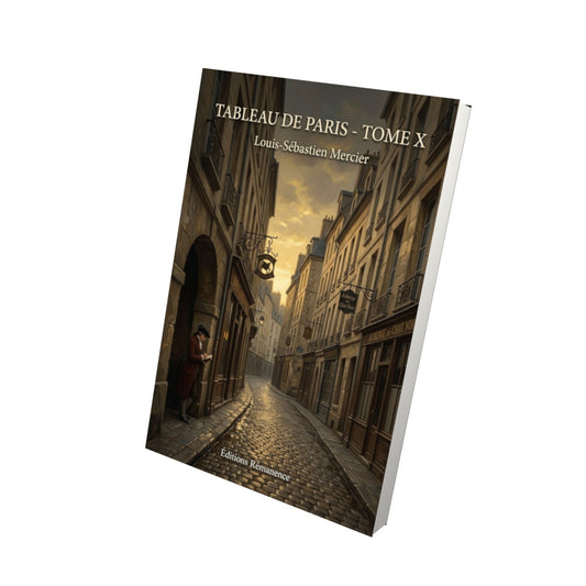 Livre Tableau de Paris - Tome X par Louis-Sébastien Mercier - Vue 3D - Editions Remanence