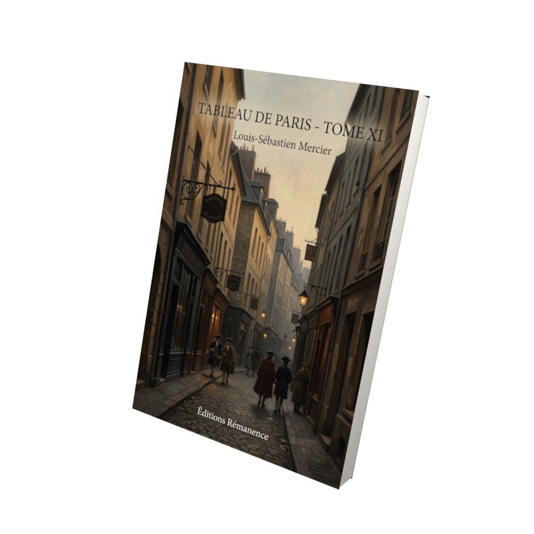 Livre Tableau de Paris - Tome XI par Louis-Sébastien Mercier - Vue 3D - Editions Remanence