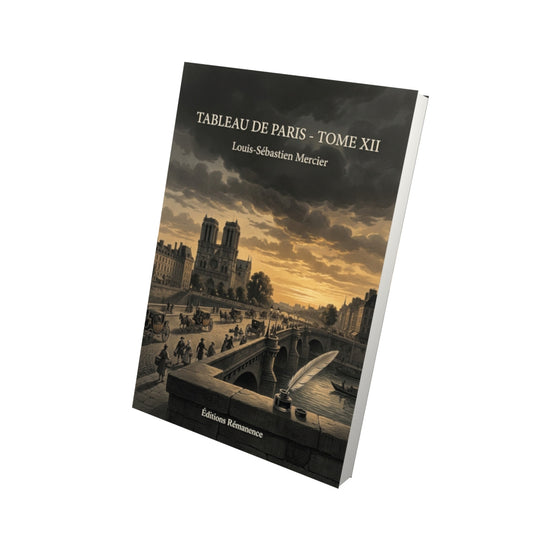 Livre Tableau de Paris - Tome XII par Louis-Sébastien Mercier - Vue 3D - Editions Remanence