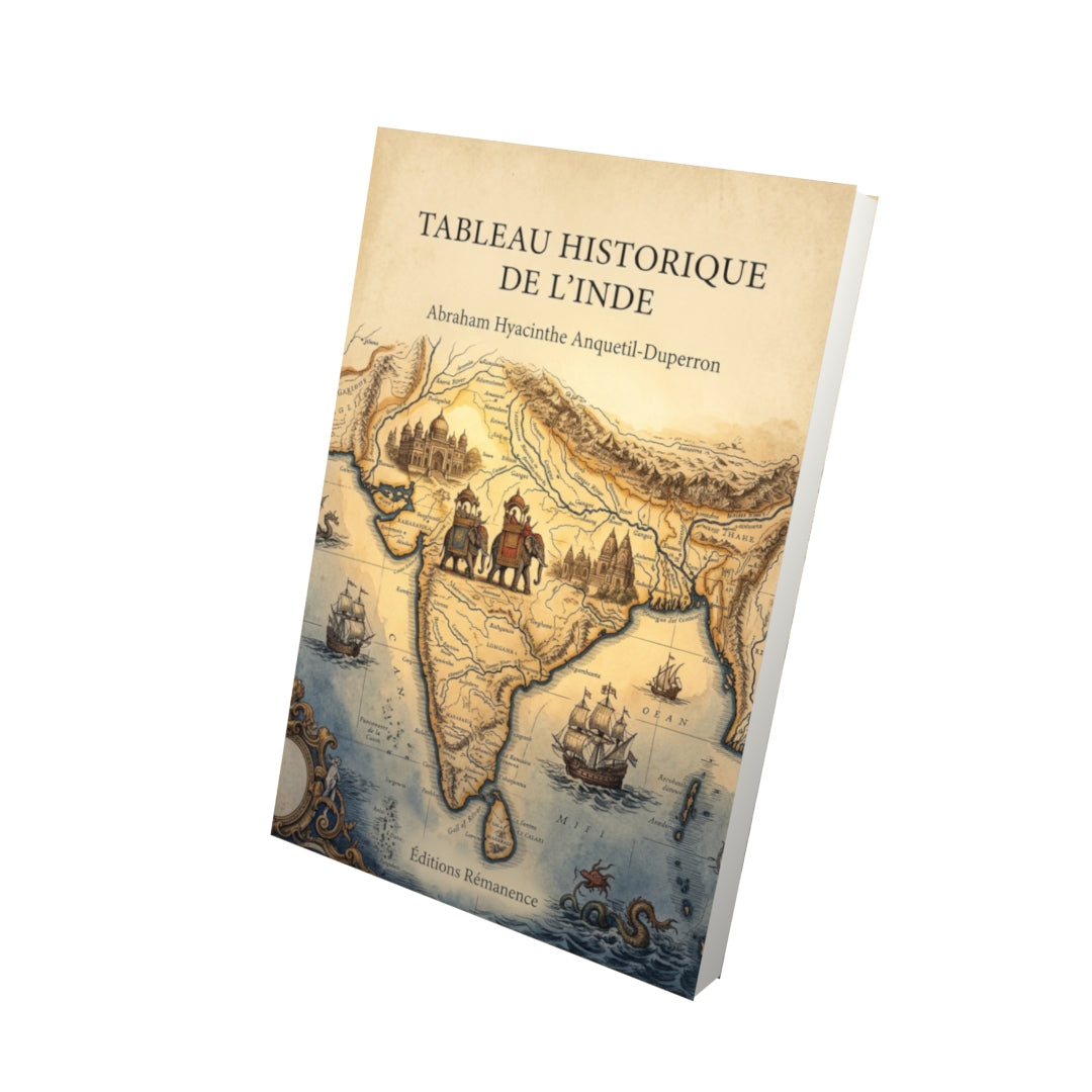 Livre Tableau historique de l’Inde par Abraham Hyacinthe Anquetil-Duperron - Vue 3D - Editions Remanence