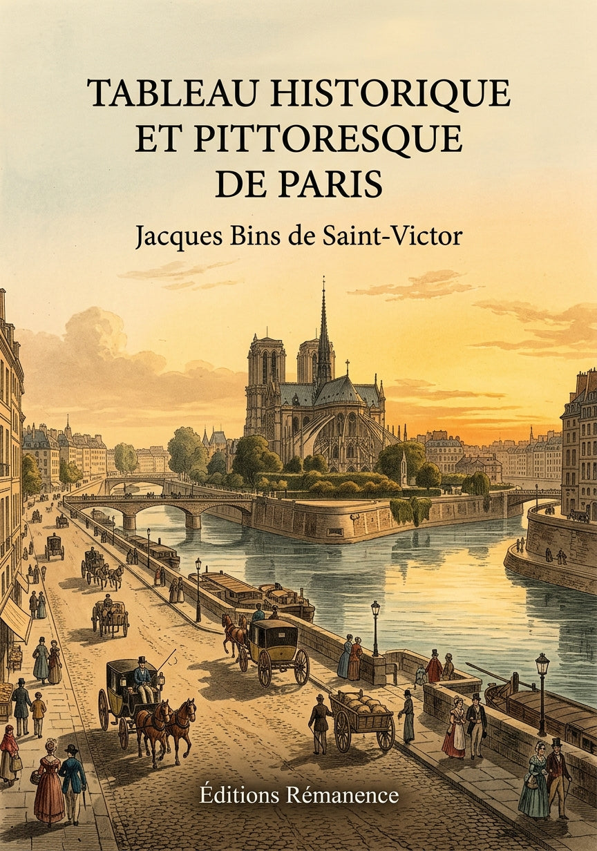 Livre Tableau historique et pittoresque de Paris par Jacques Bins de Saint-Victor - Couverture - Editions Remanence