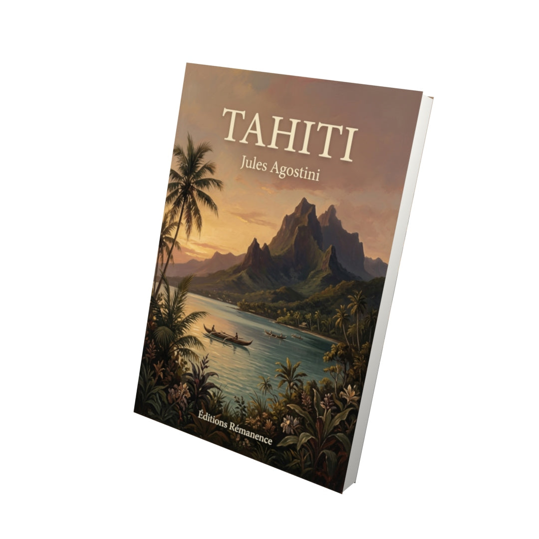 Livre Tahiti par Jules Agostini - Vue 3D - Editions Remanence