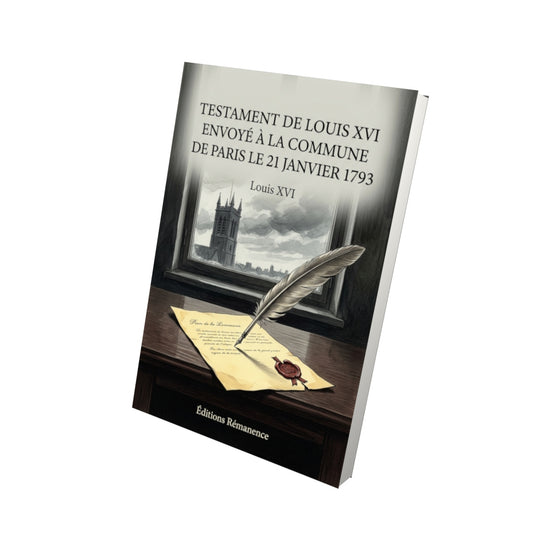 Livre Testament de Louis XVI envoyé à la Commune de Paris le 21 janvier 1793 par Louis XVI - Vue 3D - Editions Remanence