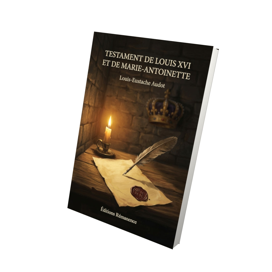 Livre Testament de Louis XVI et de Marie-Antoinette par Louis-Eustache Audot - Vue 3D - Editions Remanence