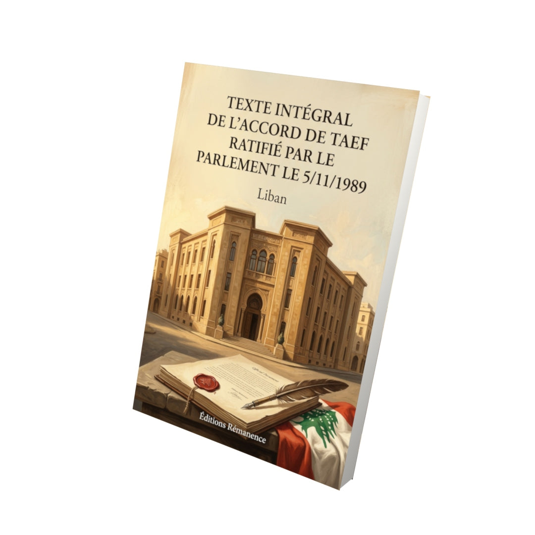 Livre Texte intégral de l’Accord de Taef ratifié par le Parlement le 5/11/1989 par Liban - Vue 3D - Editions Remanence