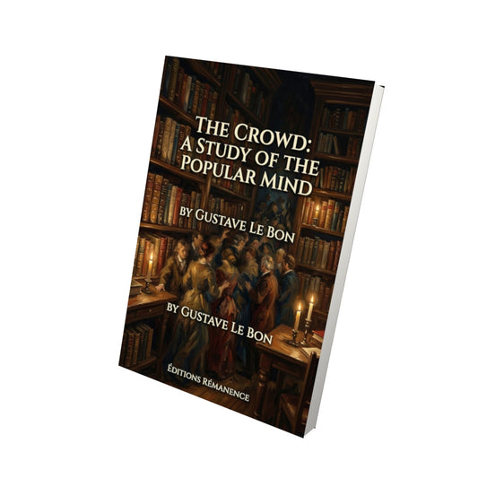Livre The Crowd: A Study of the Popular Mind - Vue 3D - Editions Remanence