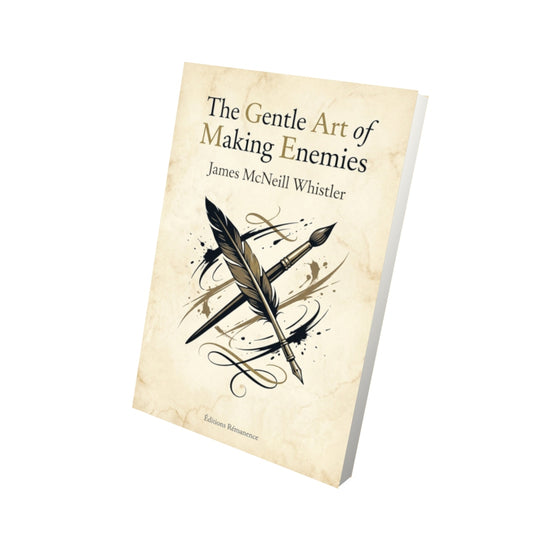 Livre The Gentle Art of Making Enemies – James McNeill Whistler - Vue 3D - Editions Remanence