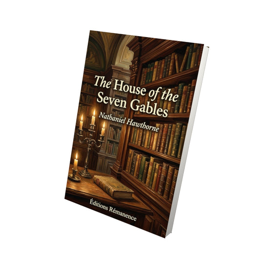 Livre The House of the Seven Gables – Nathaniel Hawthorne - Vue 3D - Editions Remanence
