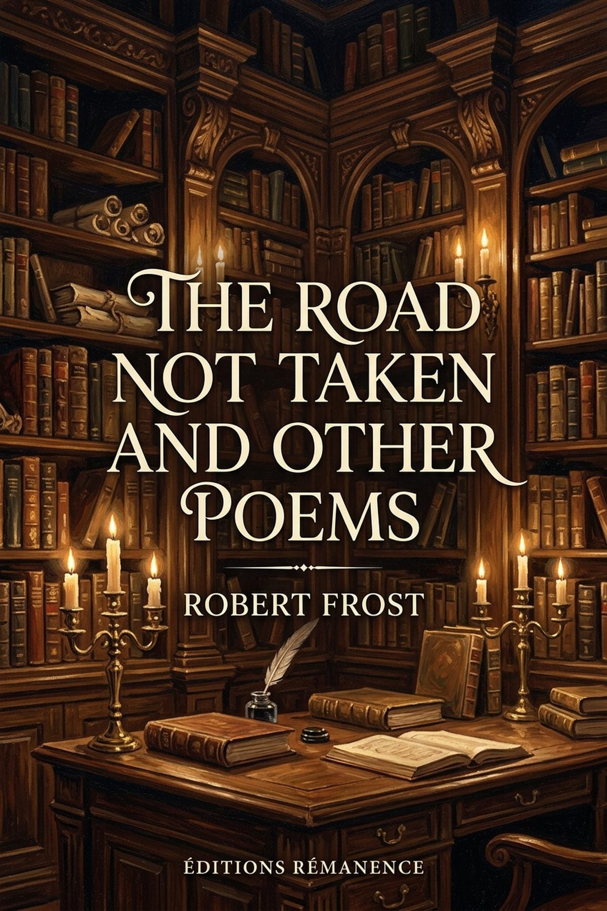 Cover of The Road Not Taken and Other Poems by Robert Frost - Éditions Rémanence