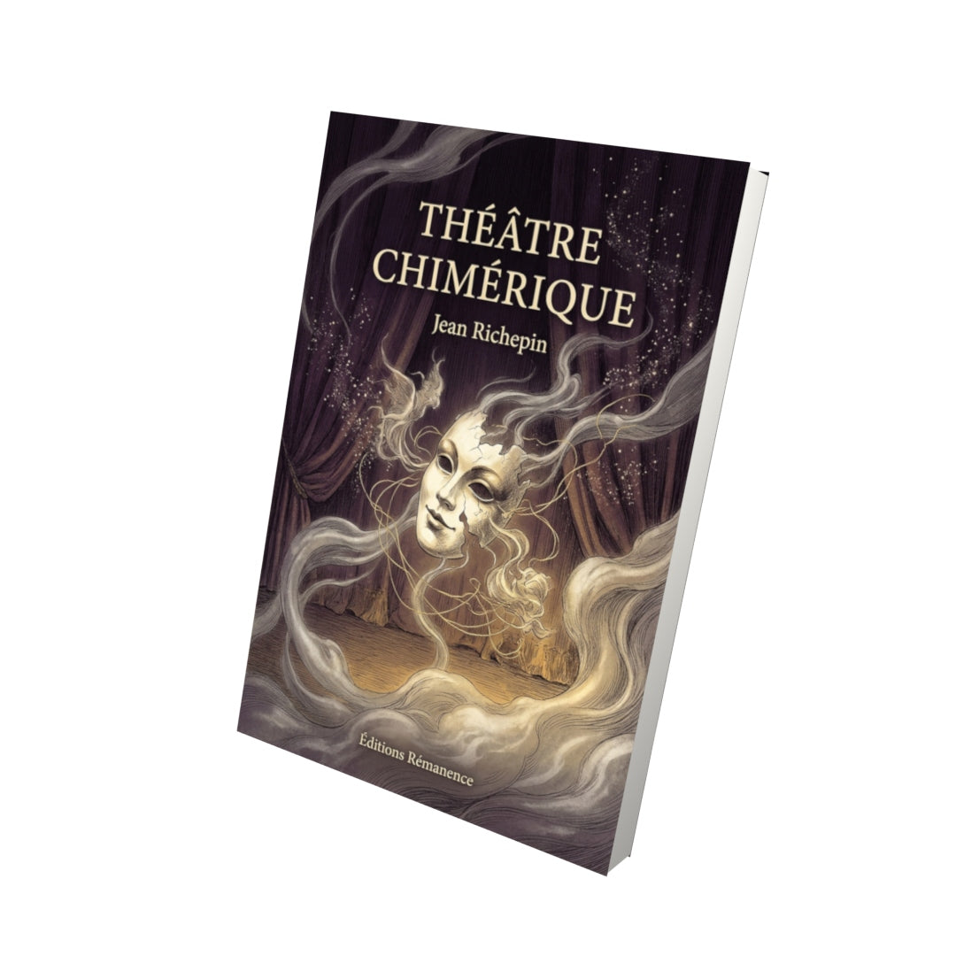 Livre Théâtre chimérique par Jean Richepin - Vue 3D - Editions Remanence