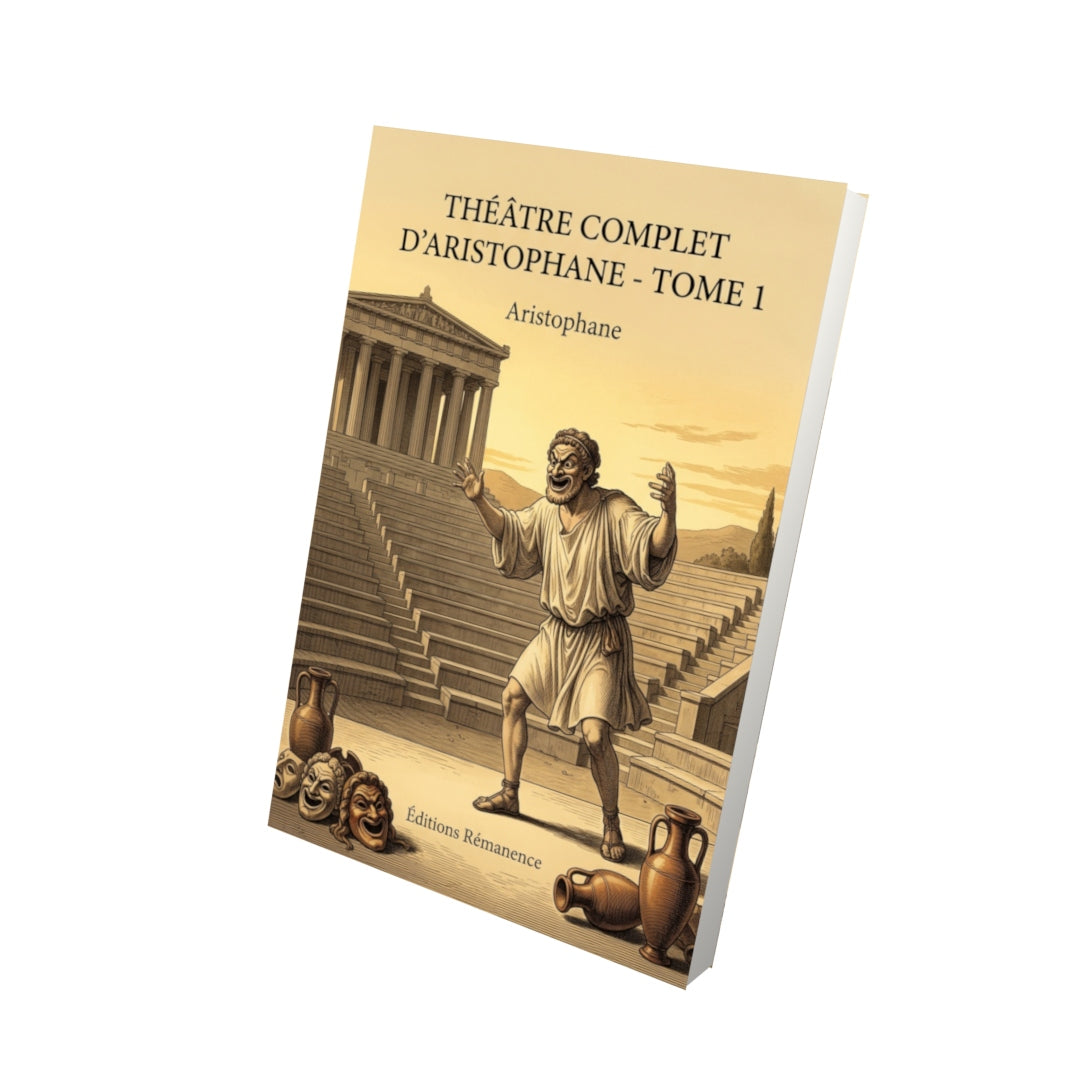 Livre Théâtre complet d’Aristophane - Tome 1 par Aristophane - Vue 3D - Editions Remanence
