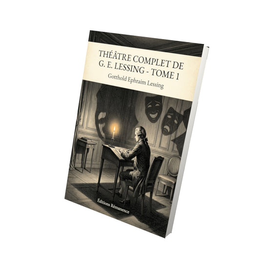 Livre Théâtre complet de G. E. Lessing - Tome 1 par Gotthold Ephraim Lessing - Vue 3D - Editions Remanence