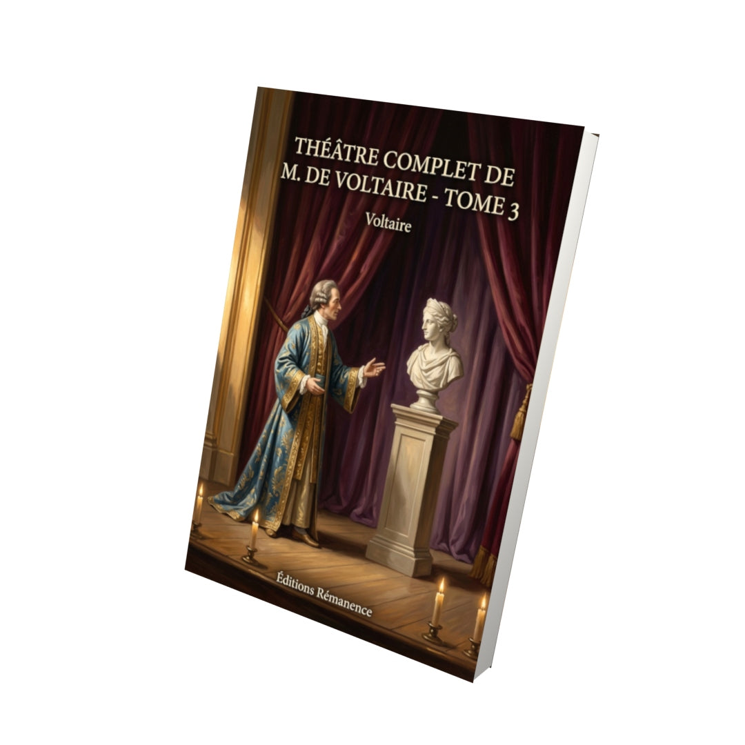 Livre Théâtre complet de M. de Voltaire - Tome 3 par Voltaire - Vue 3D - Editions Remanence