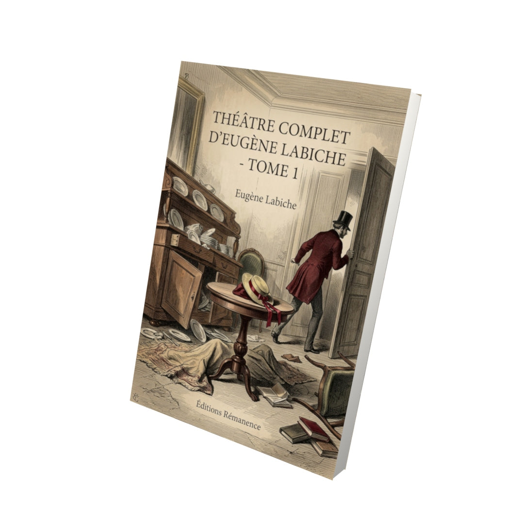 Livre Théâtre complet d’Eugène Labiche - Tome 1 par Eugène Labiche - Vue 3D - Editions Remanence