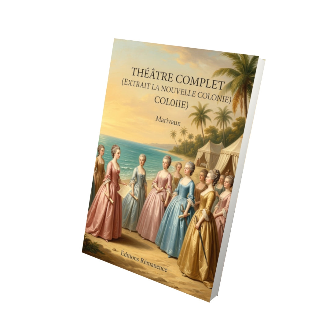 Livre Théâtre complet (extrait La Nouvelle colonie) par Marivaux - Vue 3D - Editions Remanence