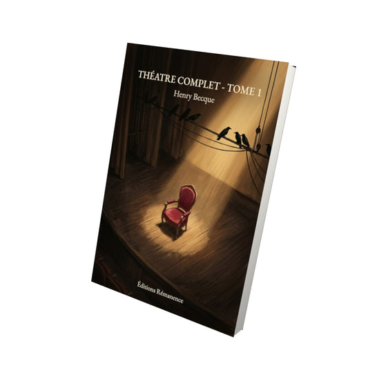 Livre Théatre complet - Tome 1 par Henry Becque - Vue 3D - Editions Remanence