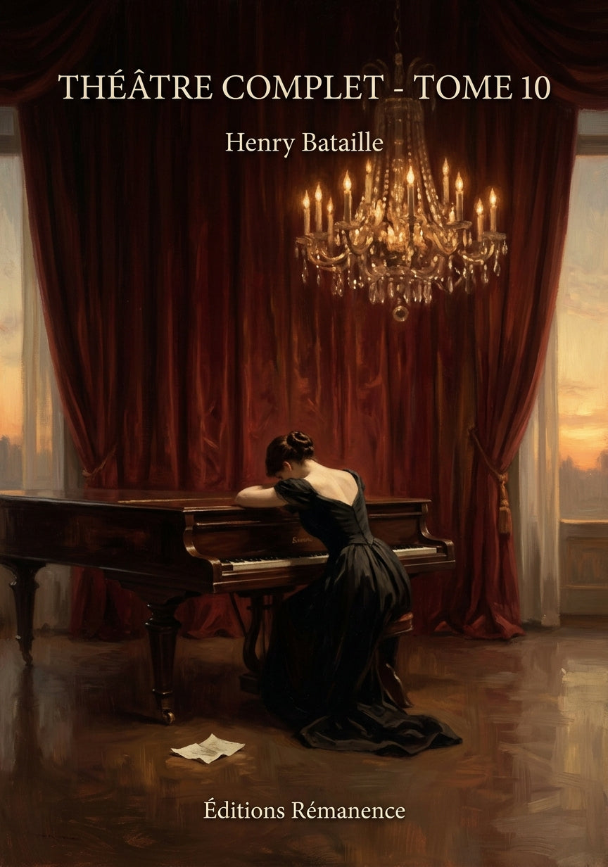Livre Théâtre complet - Tome 10 par Henry Bataille - Couverture - Editions Remanence