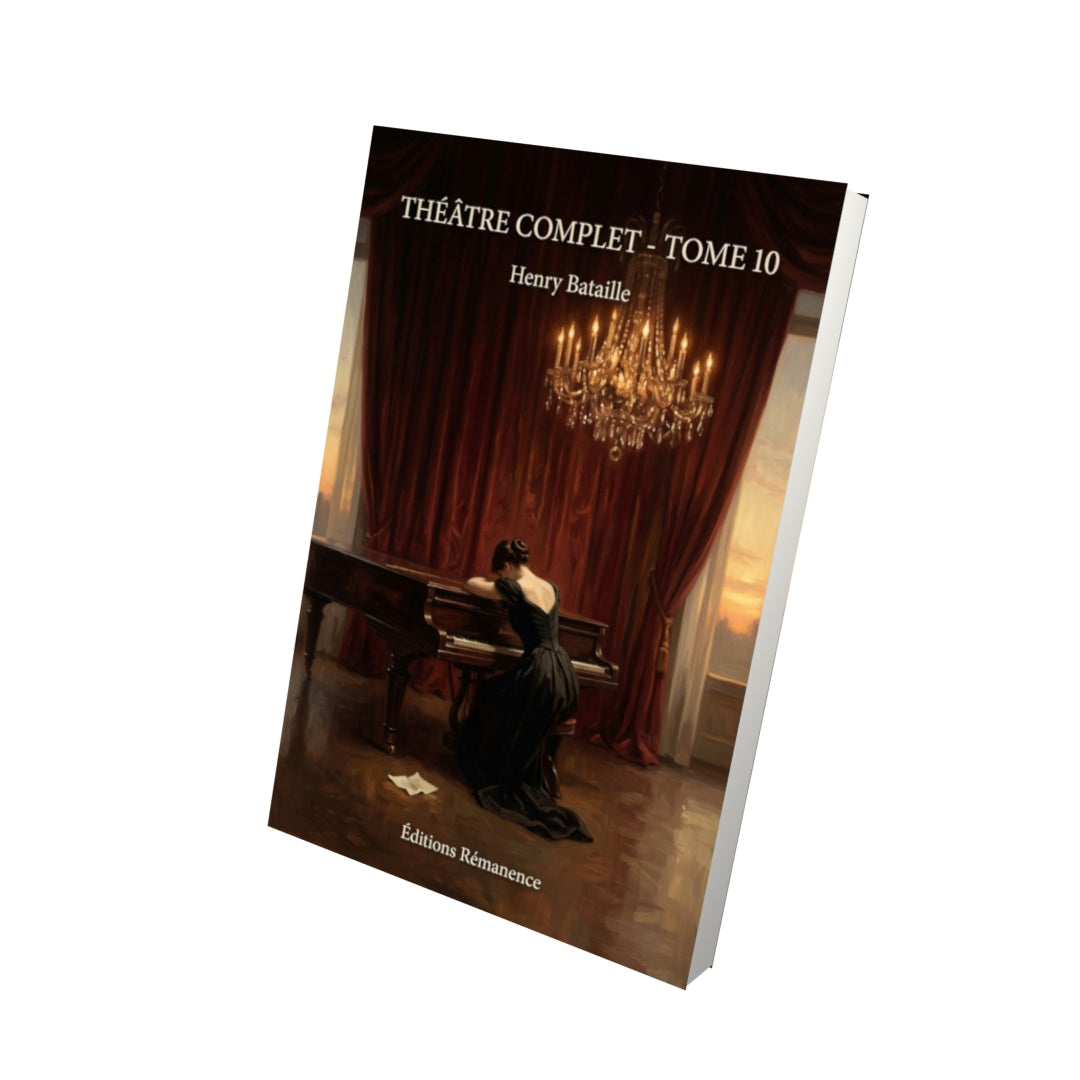 Livre Théâtre complet - Tome 10 par Henry Bataille - Vue 3D - Editions Remanence