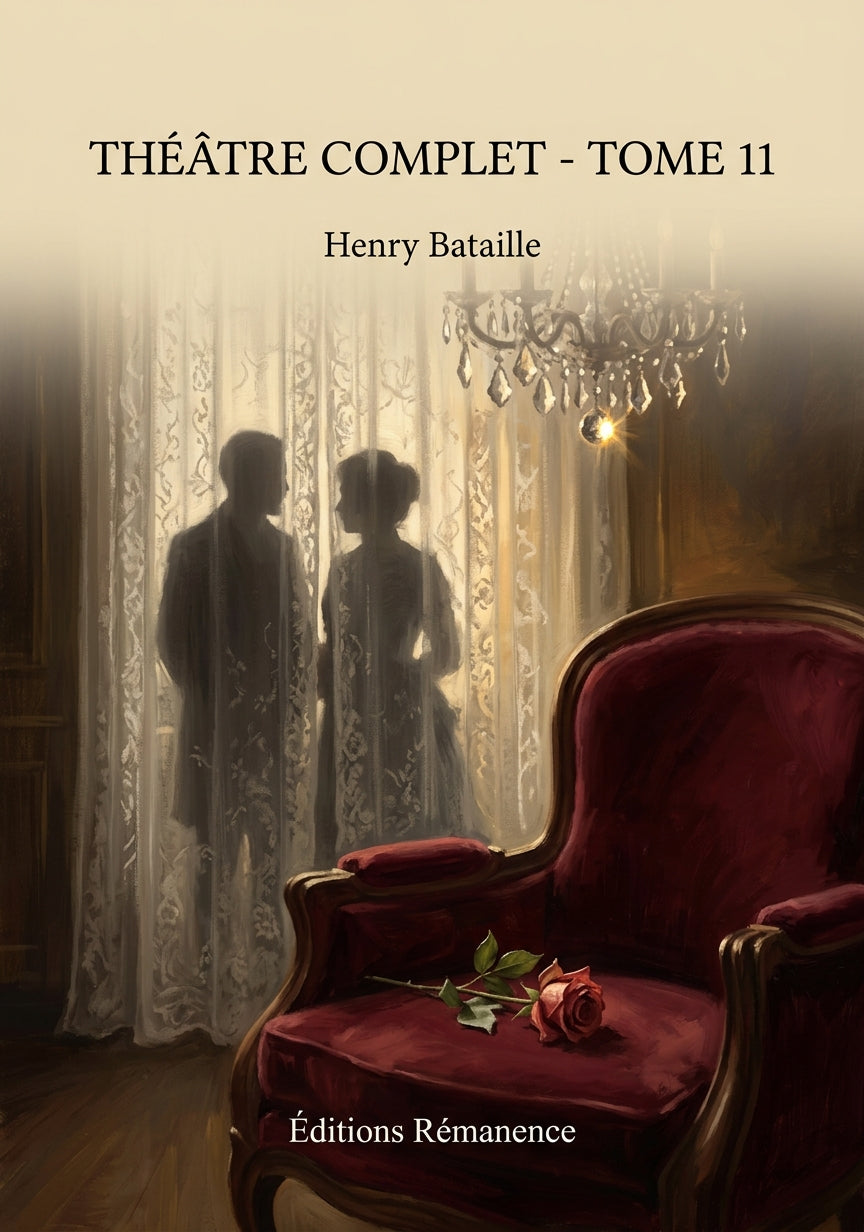 Livre Théâtre complet - Tome 11 par Henry Bataille - Couverture - Editions Remanence