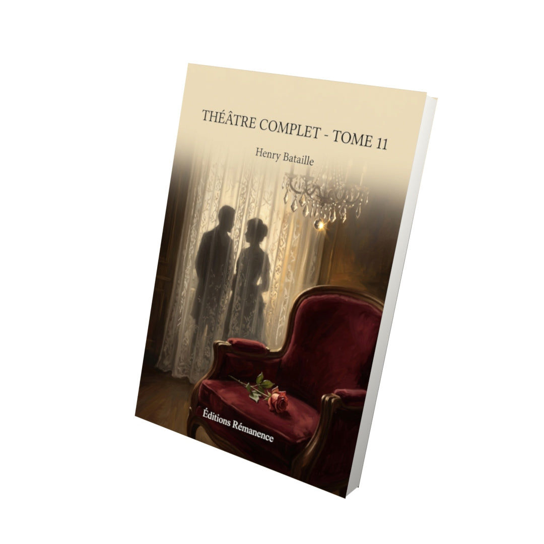 Livre Théâtre complet - Tome 11 par Henry Bataille - Vue 3D - Editions Remanence
