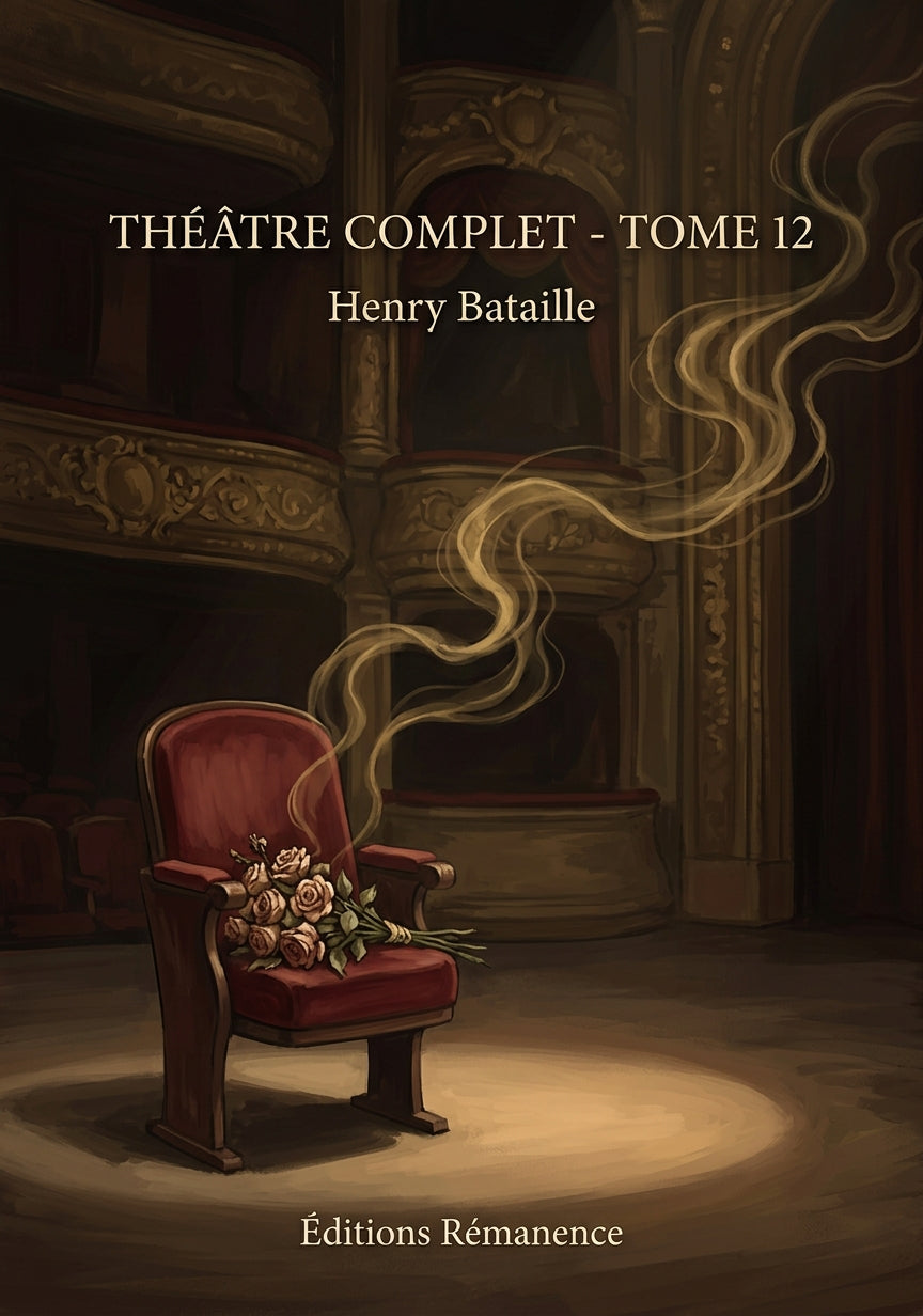 Livre Théâtre complet - Tome 12 par Henry Bataille - Couverture - Editions Remanence