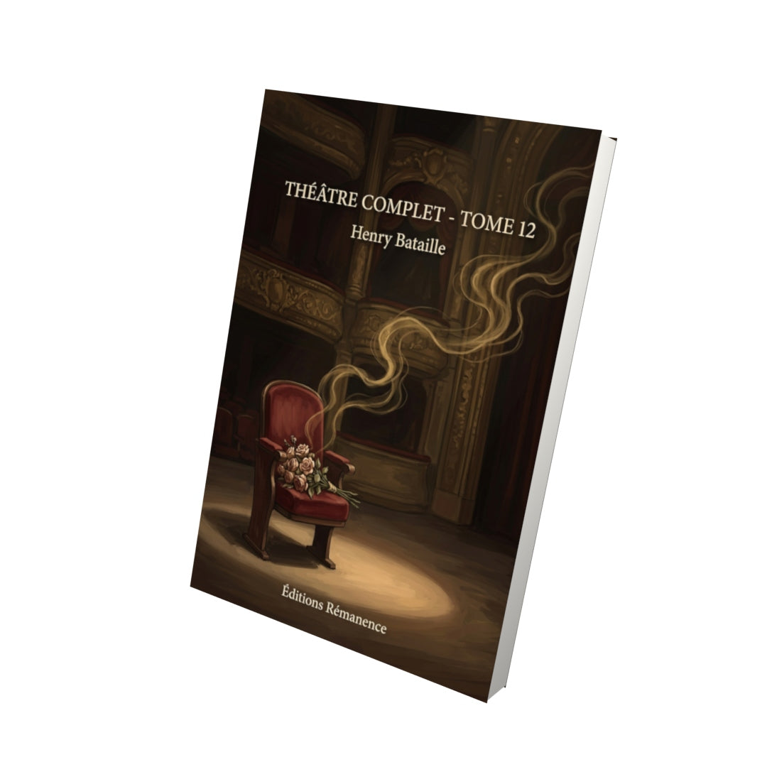 Livre Théâtre complet - Tome 12 par Henry Bataille - Vue 3D - Editions Remanence