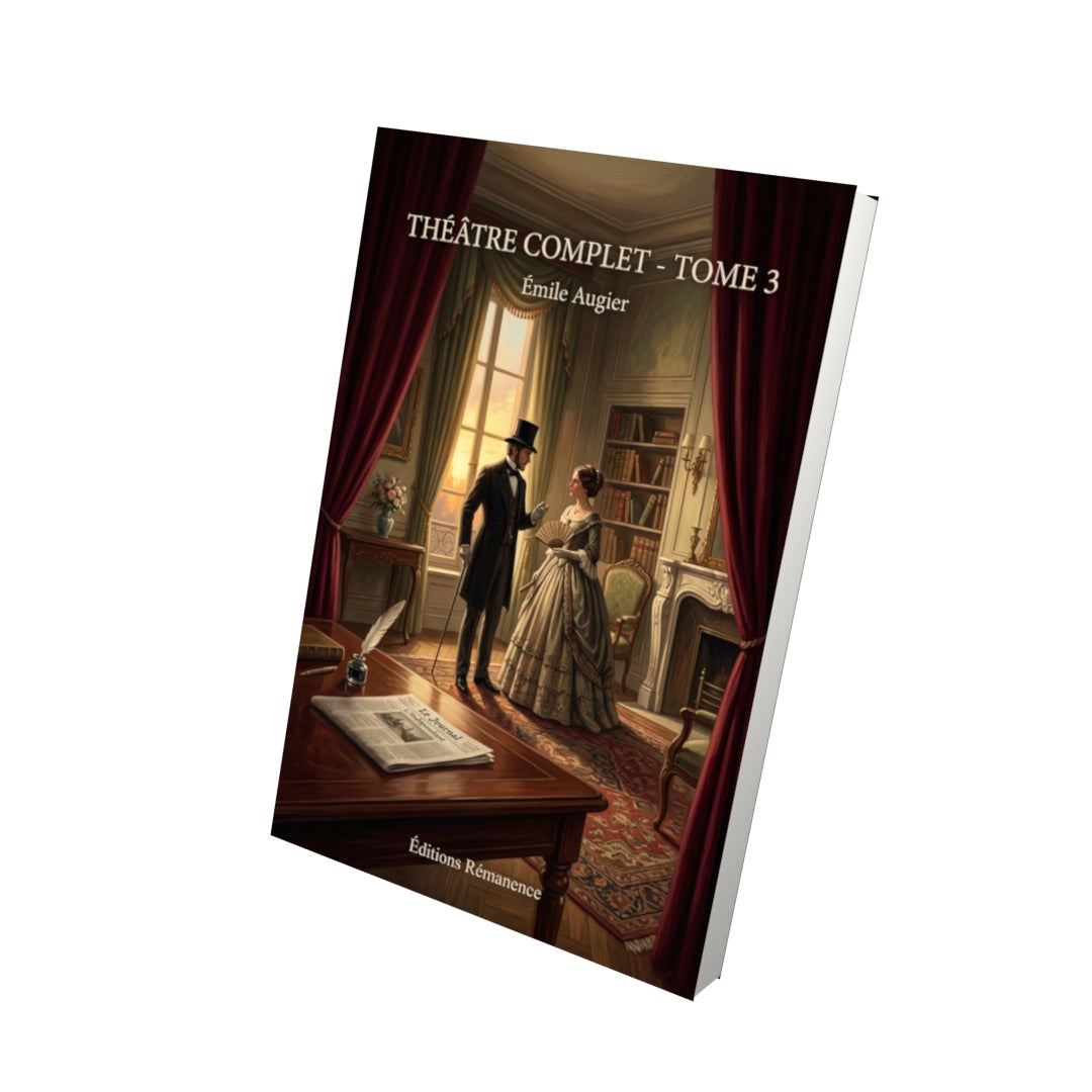 Livre Théâtre complet - Tome 3 par Émile Augier - Vue 3D - Editions Remanence