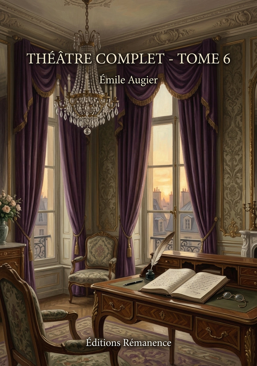 Livre Théâtre complet - Tome 6 par Émile Augier - Couverture - Editions Remanence