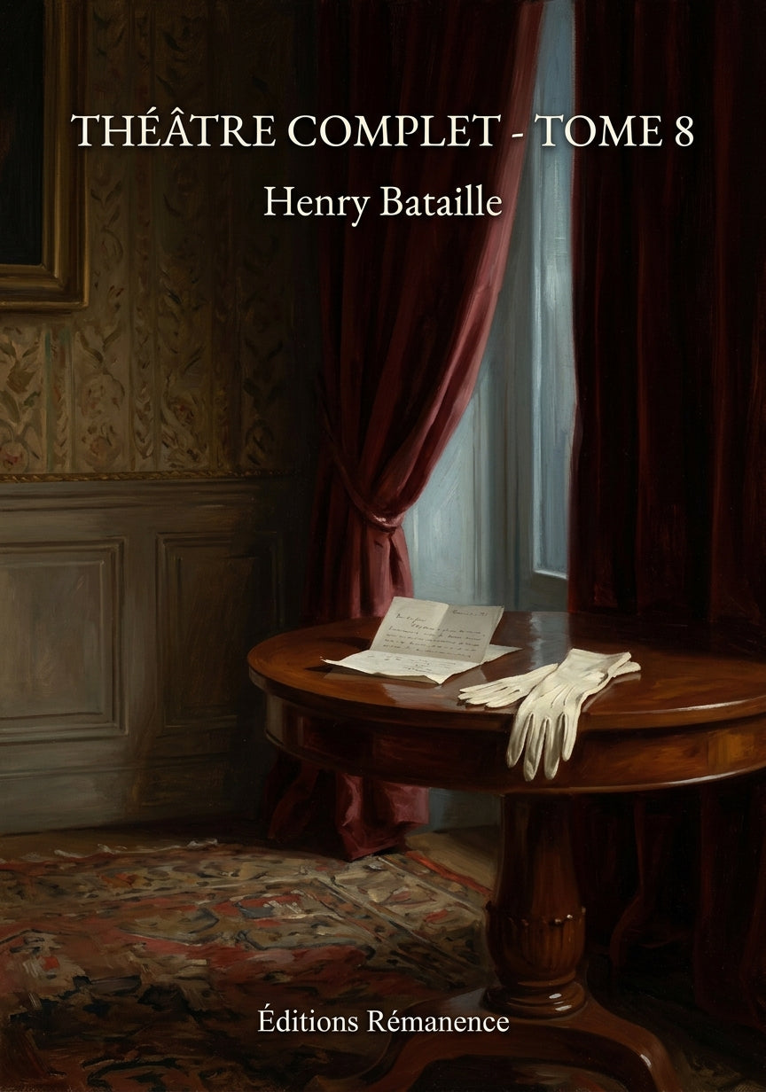 Livre Théâtre complet - Tome 8 par Henry Bataille - Couverture - Editions Remanence