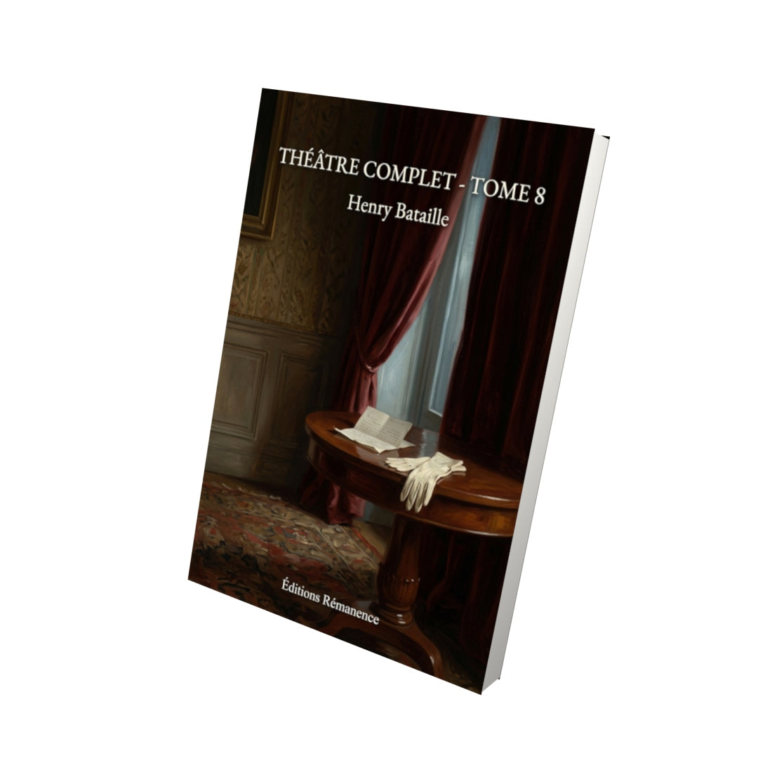Livre Théâtre complet - Tome 8 par Henry Bataille - Vue 3D - Editions Remanence