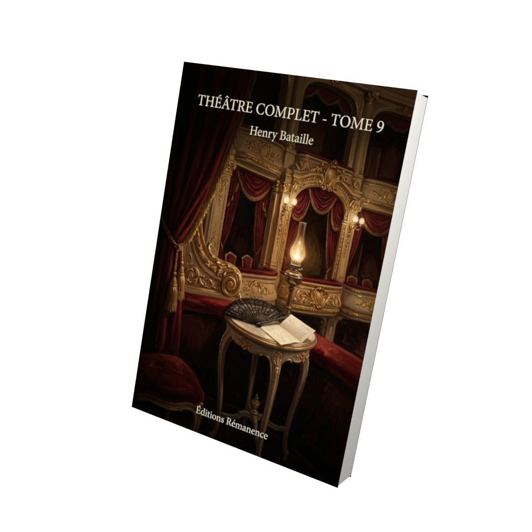 Livre Théâtre complet - Tome 9 par Henry Bataille - Vue 3D - Editions Remanence