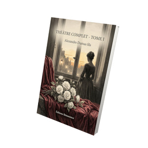 Théâtre complet - Tome I - Alexandre Dumas fils