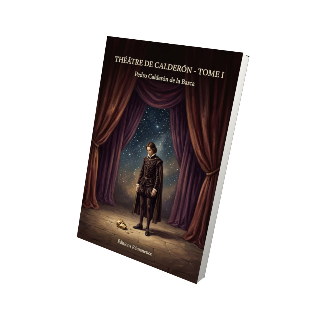 Livre Théâtre de Calderón - Tome I par Pedro Calderón de la Barca - Vue 3D - Editions Remanence