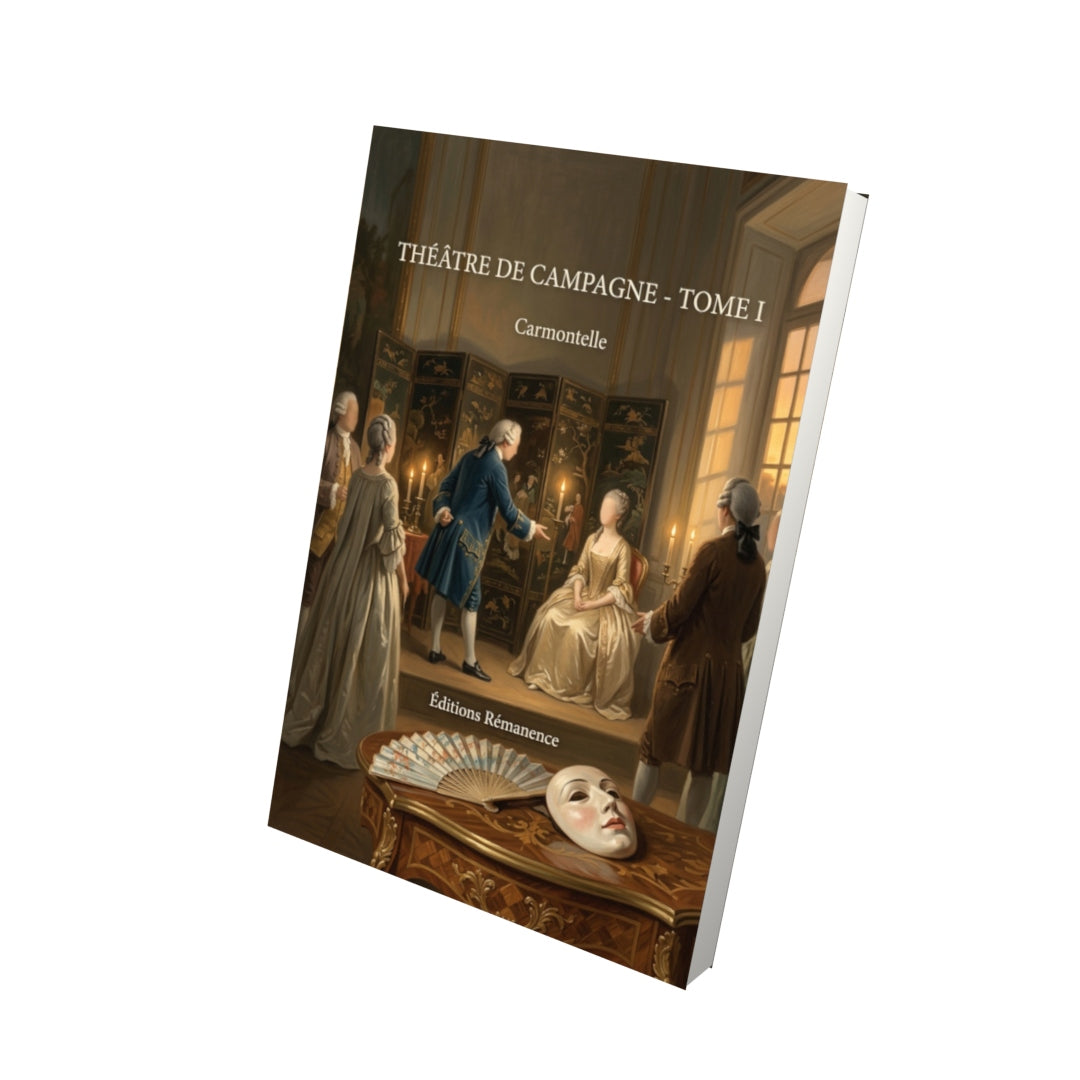 Livre Théâtre de campagne - Tome I par Carmontelle - Vue 3D - Editions Remanence