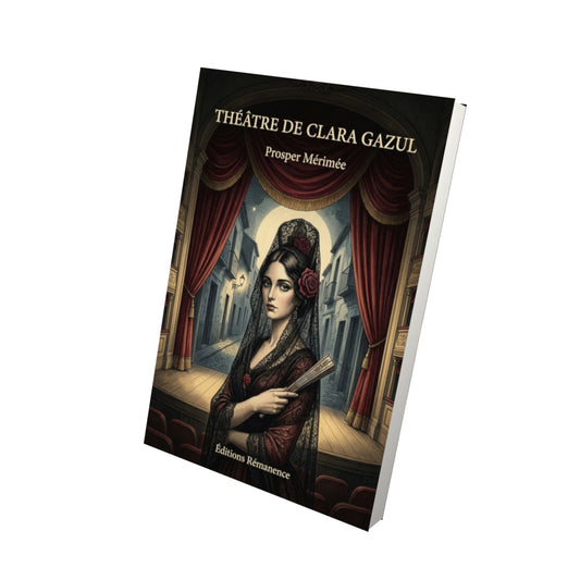 Livre Théâtre de Clara Gazul par Prosper Mérimée - Vue 3D - Editions Remanence
