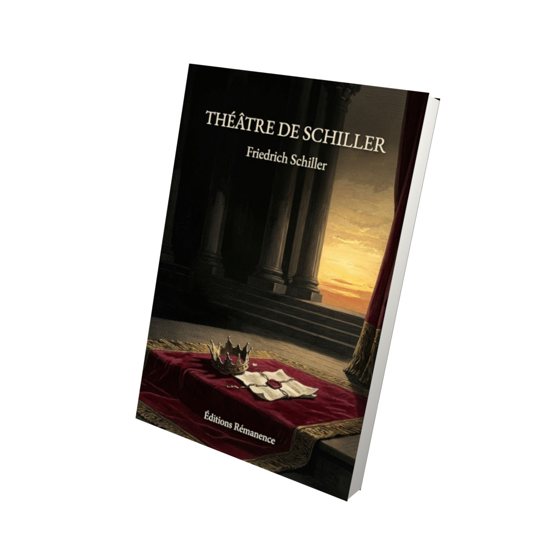 Livre Théâtre de Schiller par Friedrich Schiller - Vue 3D - Editions Remanence