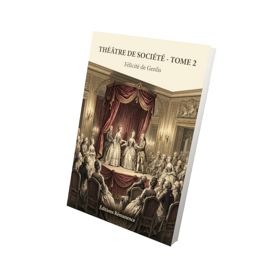 Livre Théâtre de société - Tome 2 par Félicité de Genlis - Vue 3D - Editions Remanence