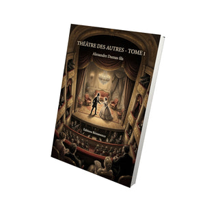 Théâtre des autres - Série complète en 2 tomes - Alexandre Dumas fils
