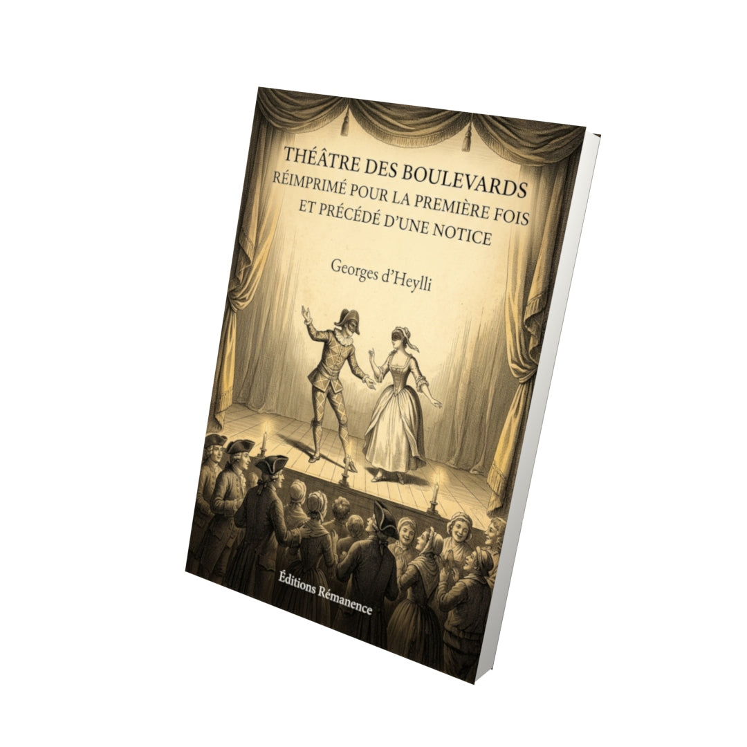 Livre Théâtre des boulevards réimprimé pour la première fois et précédé d'une notice par Georges d'Heylli - Vue 3D - Editions Remanence