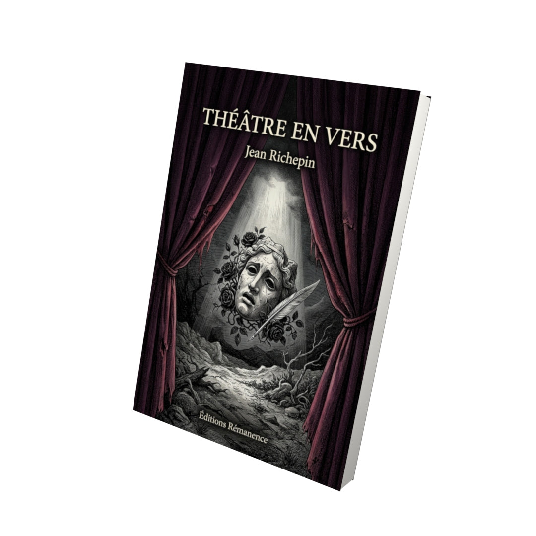 Livre Théâtre en vers par Jean Richepin - Vue 3D - Editions Remanence