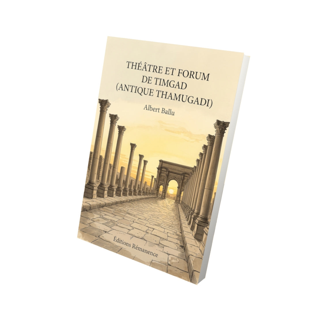 Livre Théâtre et forum de Timgad (antique Thamugadi) par Albert Ballu - Vue 3D - Editions Remanence
